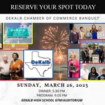 DeKalb Chamber Banquet 2023 is almost here. March 26th at the DeKalb High School GYM/Auditorium, starting at 5:30 pm